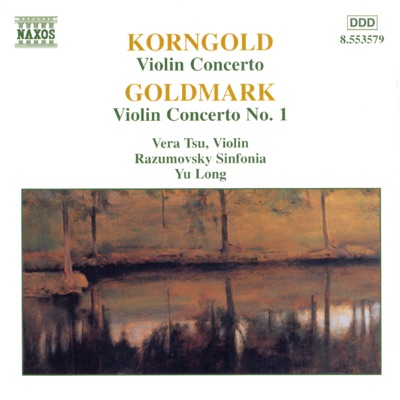 Korngold - Goldmark: Violin Concertos