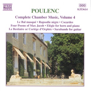 Poulenc: Complete Chamber Music, Vol. 4 - Le bal masqué - Rapsodie nègre - Corcades - Four Poems of Max Jacob