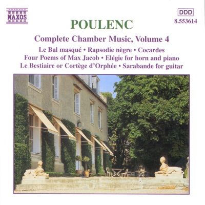 Poulenc: Complete Chamber Music, Vol. 4 - Le bal masqué - Rapsodie nègre - Corcades - Four Poems of Max Jacob