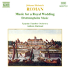 Roman: Music for a Royal Wedding - Anthony Halstead & Uppsala Chamber Orchestra