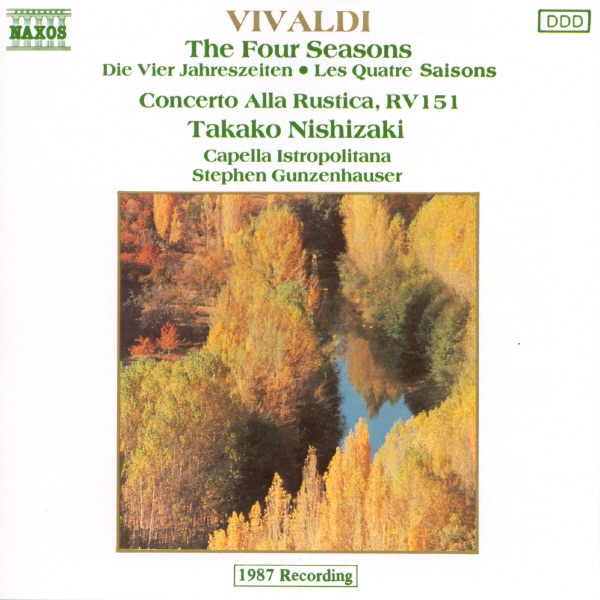Обложка альбома «Vivaldi: The Four Seasons; Concerto Alla Rustica» — Takako Nishizaki, Capella Istropolitana & Stephen Gunzenhauser