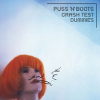 Puss 'n' Boots - Crash Test Dummies