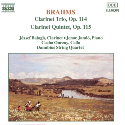 Brahms: Clarinet Trio, Op. 114 and Clarinet Quintet, Op. 115