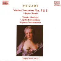 Violin Concerto No. 3 in G major, K. 216: 3. Rondeau: Allegro — Takako Nishizaki/Stephen Gunzenhauser/Capella Istropolitana