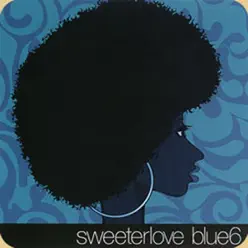 Sweeter Love / Do Ya Like It? - EP - Blue Six Sweeter Love / Do Ya Like It? - EP - Blue Six