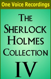 The Sherlock Holmes Collection IV (Unabridged)