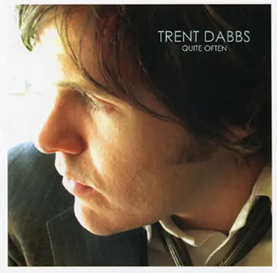Listen to Quite Often by Trent Dabbs