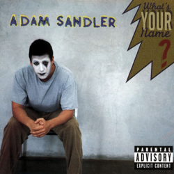 What's Your Name? - Adam Sandler Cover Art