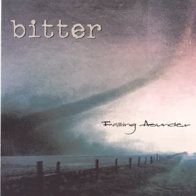 Falling Asunder - Bitter
