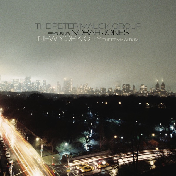 New York City - The Remix Album (feat. Norah Jones) - The Peter Malick Group