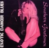 Southern Gentlemen - Exotic Dancer Blues