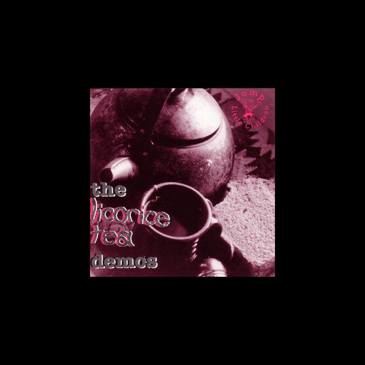 ‎The Licorice Tea Demos Album by Jump Little Children Apple Music