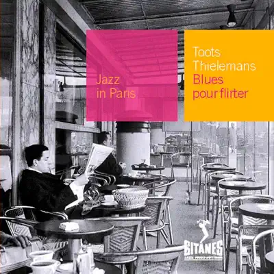Jazz In Paris, Vol. 17: Blues pour flirter - Toots Thielemans Jazz In Paris, Vol. 17: Blues pour flirter - Toots Thielemans