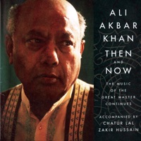 Then and Now - Ali Akbar Khan