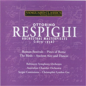 Ottorino Respighi: Orchestral Masterpieces (1879-1936)