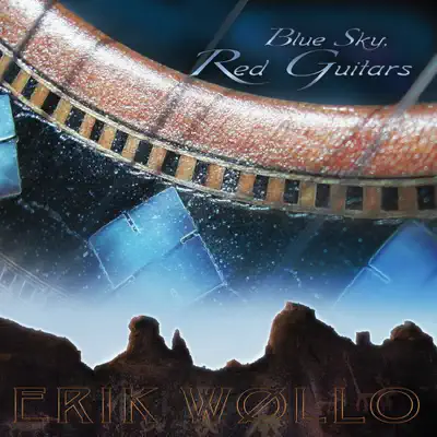 Escucha Blue Sky, Red Guitars de Erik Wøllo
