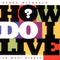Debra Michaels - How Do I Live (1:00 AM Mix) [Radio Version]