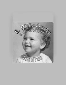 B. Willie Dryden सुनें, म्यूज़िक वीडियो देखें, बायो पढ़ें, दौरे की तारीखें और बहुत कुछ देखें!