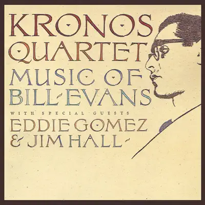 Kronos Quartet: Music of Bill Evans - Jim Hall