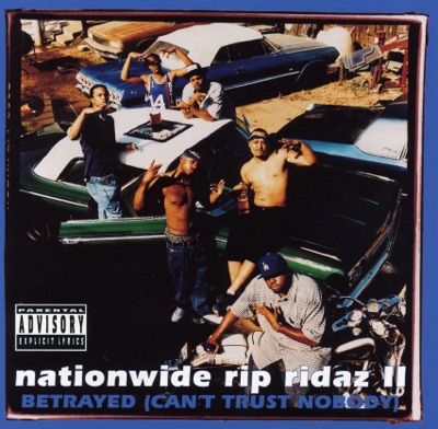 Nationwide Rip Ridaz II - Betrayed (Can't Trust Nobody)