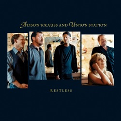 Alison Krauss & Union Station - Restless