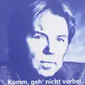 Komm Geh Nicht Vorbei