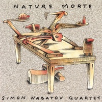 Nature Morte - Simon Nabatov Quartet