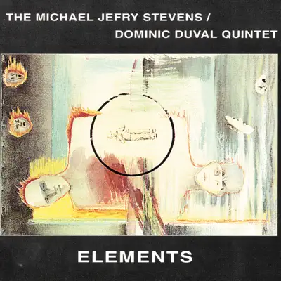 收听 The Michael Jefry Stevens/Dominic Duval Quintet 的 Elements