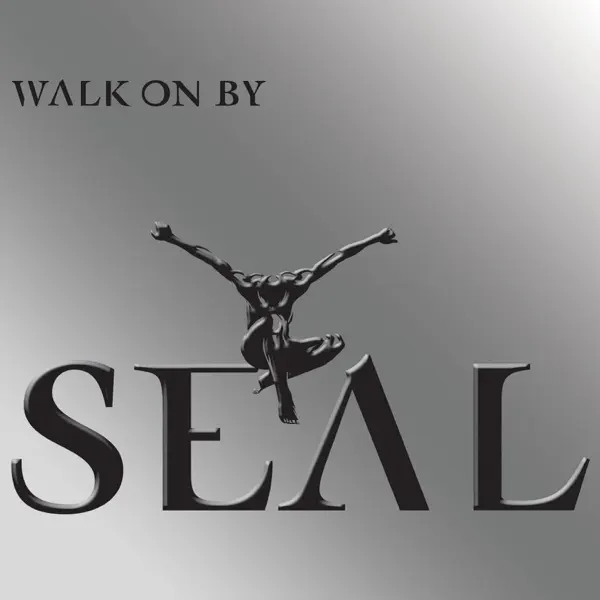 WALK ON BY — SEAL