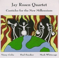 Canticles for the New Millennium - Jay Rosen, Mark Whitcage, Paul Smoker & Vinny Golia