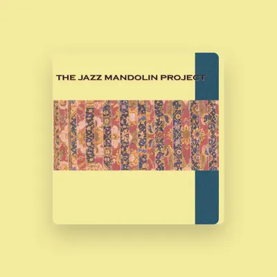 Listen to The Jazz Mandolin Project, watch music videos, read bio, see tour dates & more!