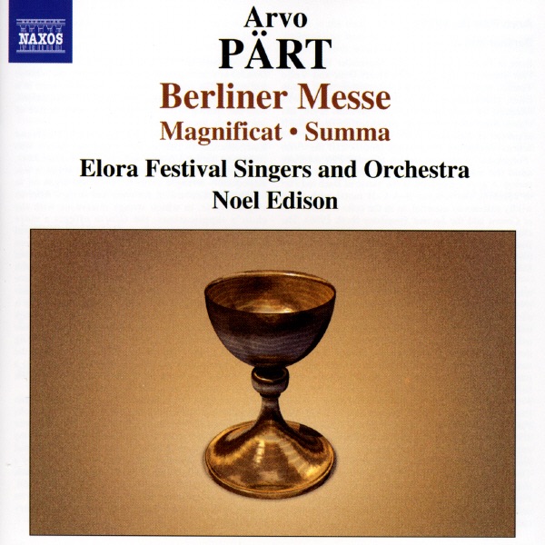 Обложка альбома «Pärt: Berliner Messe - Magnificat - Summa» — Elora Festival Orchestra, Elora Festival Singers, Jurgen Petrenko & Noel Edison
