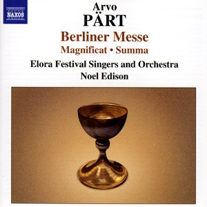 Pärt: Berliner Messe - Magnificat - Summa