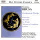 Brusa Orchestral Works Wol 1