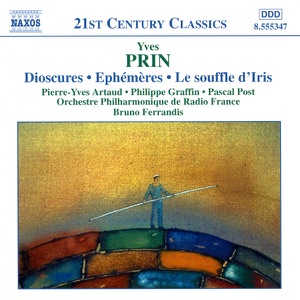 21st Century Classics - Prin: Dioscures, Ephemeres, Le Souffle D'iris