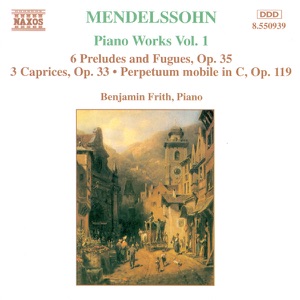 Mendelssohn: Piano Works Vol. 1