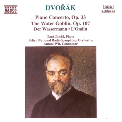 Dvorak: Piano Concerto, Op. 33 - The Water Goblin