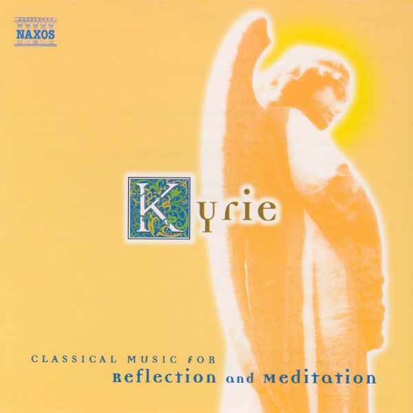 Kyrie: Classical Music for Reflection and Meditation