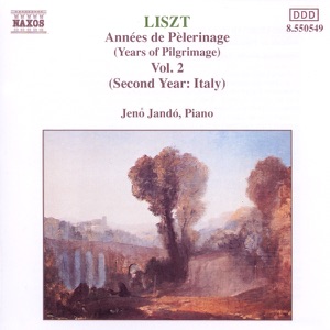 Liszt: Annees De Pelerinage II (Second Year: Italy)