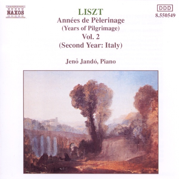 Liszt: Annees De Pelerinage II (Second Year: Italy)