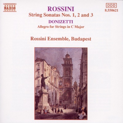 Rossini: String Sonatas Nos. 1, 2 and 3 - Donizetti: Allegro for Srings in C