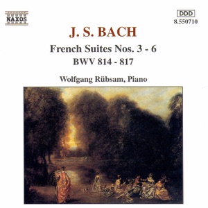 J. S. Bach: French Suites Nos. 3 - 6