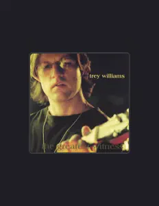 收听 Trey Williams、观看音乐视频、阅读小传、查看巡演日期等 ！