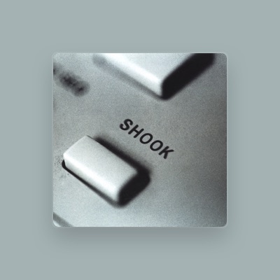 Listen to Shook, watch music videos, read bio, see tour dates & more!