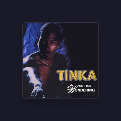 Listen to tinka, watch music videos, read bio, see tour dates & more!