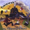 Trainreck - Don't Mess With My Baby