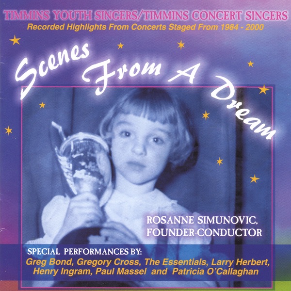 Обложка альбома «Scenes from a Dream» — Gregory Cross, Patricia O'Callaghan & Timmins Youth Singers