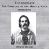 Tap Dancing In the Middle Ages ( The Complete Sessions)
