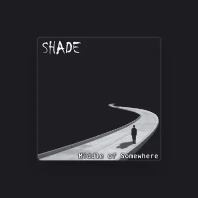 Listen to Shade, watch music videos, read bio, see tour dates & more!