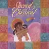 Sacred and Classical - Claude Debussy: Claire de Lune